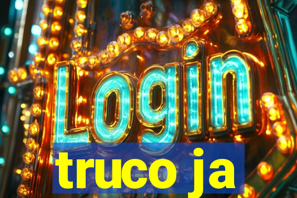 truco ja